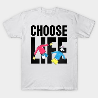 CHOOSE LIFE T-Shirt